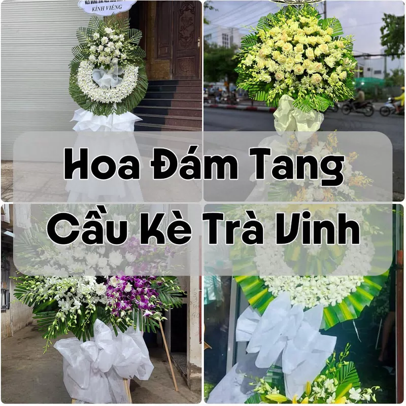 Đặt Hoa Đám Tang Cầu Kè Trà Vinh | Hoa Chia Buồn