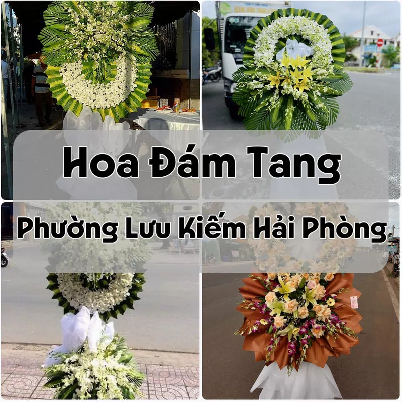 Đặt Hoa Đám Tang Phường Lưu Kiếm Hải Phòng | Đặt Hoa Viếng