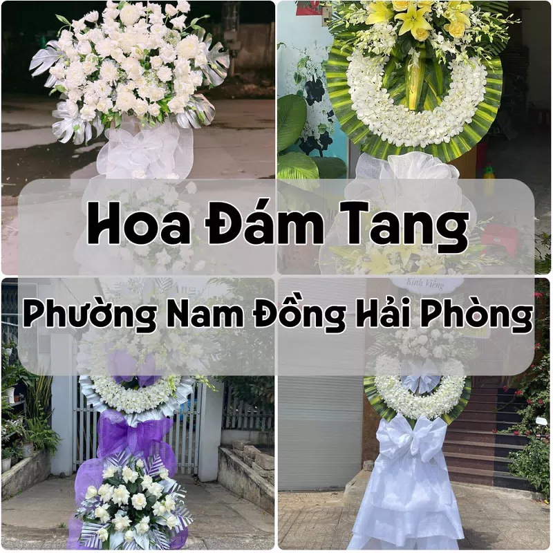 Đặt Hoa Đám Tang Phường Nam Đồng Hải Phòng | Giao Hoa Nhanh