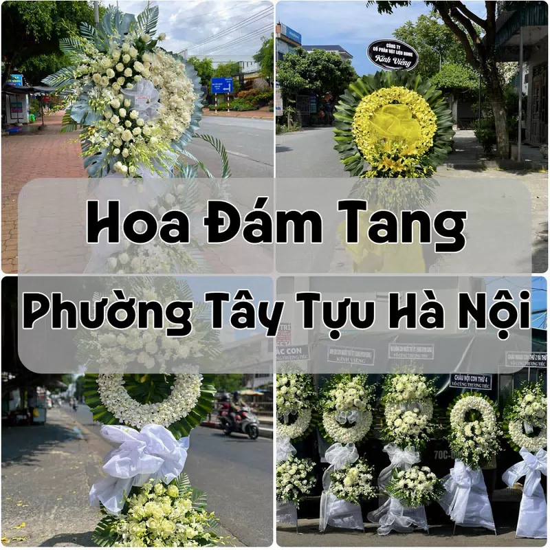 Đặt Hoa Đám Tang Phường Tây Tựu Hà Nội | Giao Hoa Nhanh