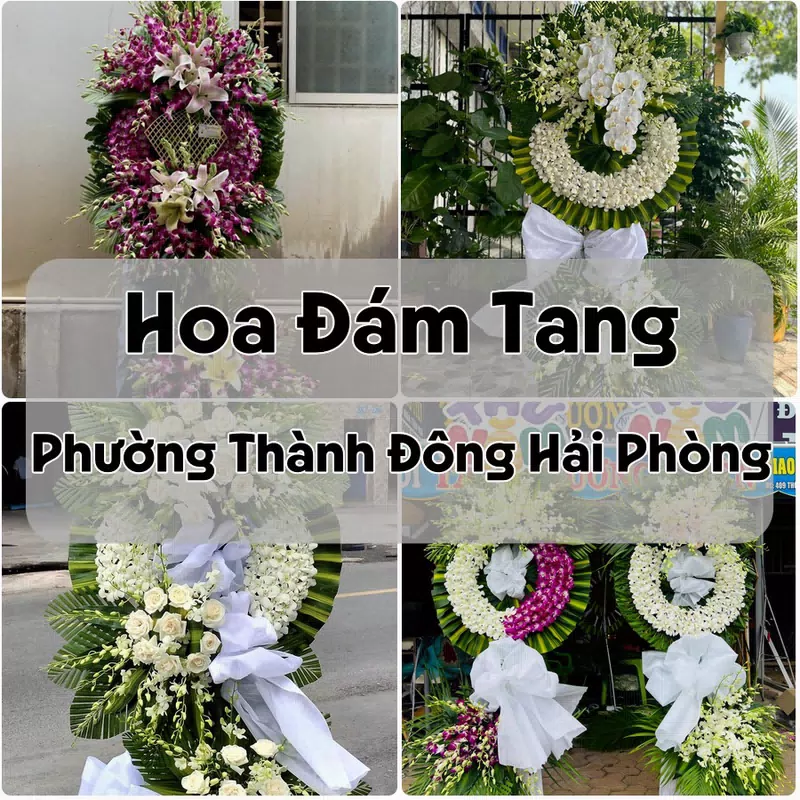 Đặt Hoa Đám Tang Phường Thành Đông Hải Phòng | Giao Tận Nơi