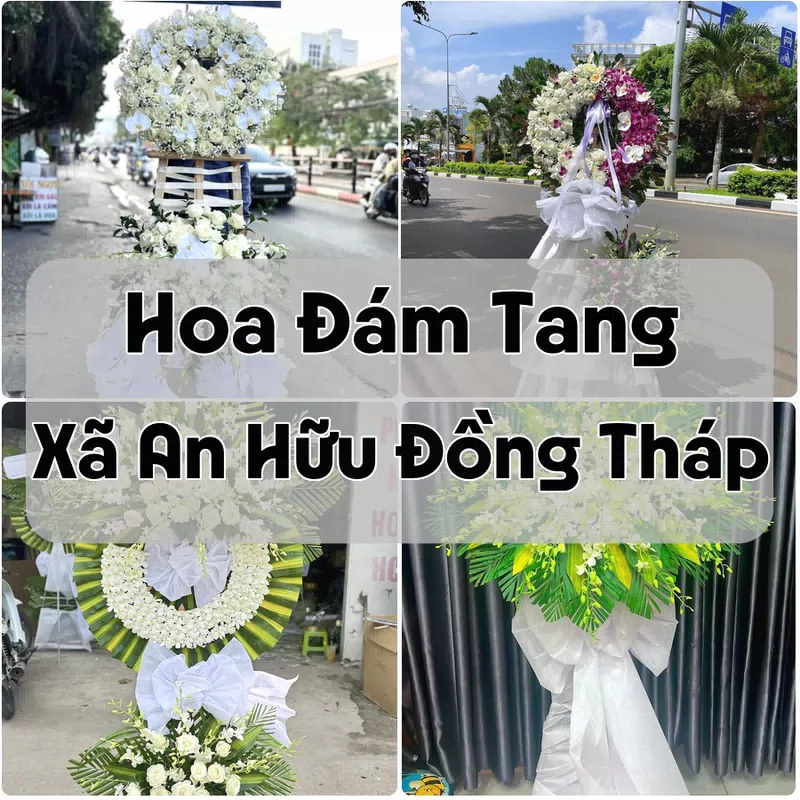Đặt Hoa Đám Tang Xã An Hữu Đồng Tháp | Đặt Hoa Nhanh