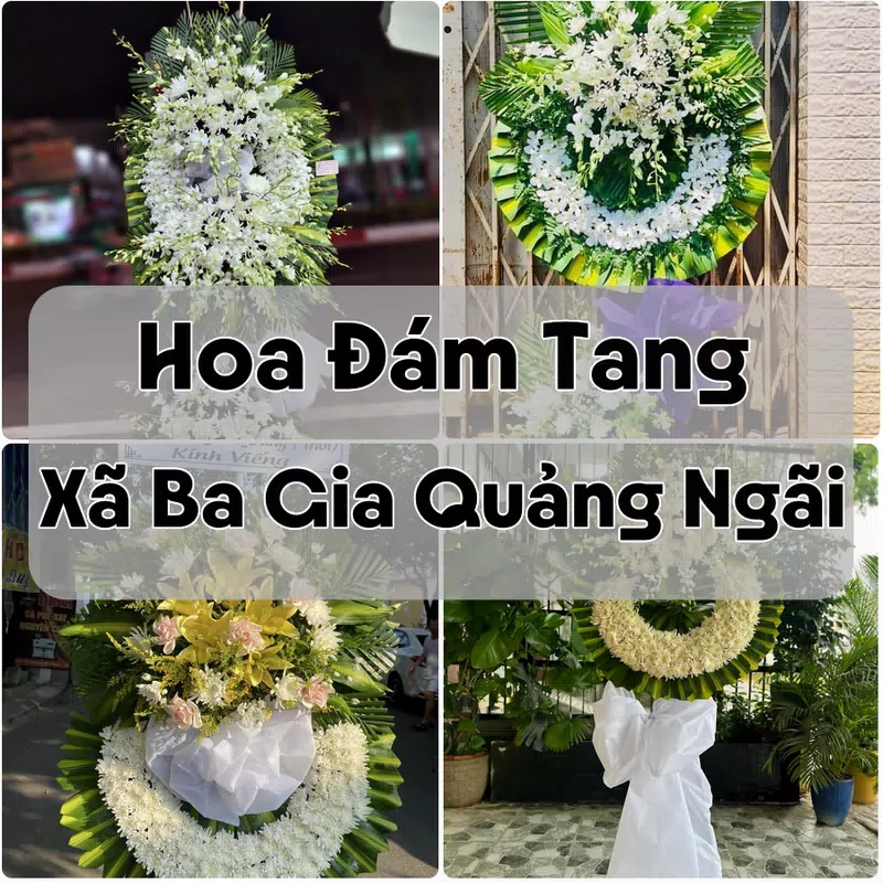 Đặt Hoa Đám Tang Xã Ba Gia Quảng Ngãi | Hoa Chia Buồn
