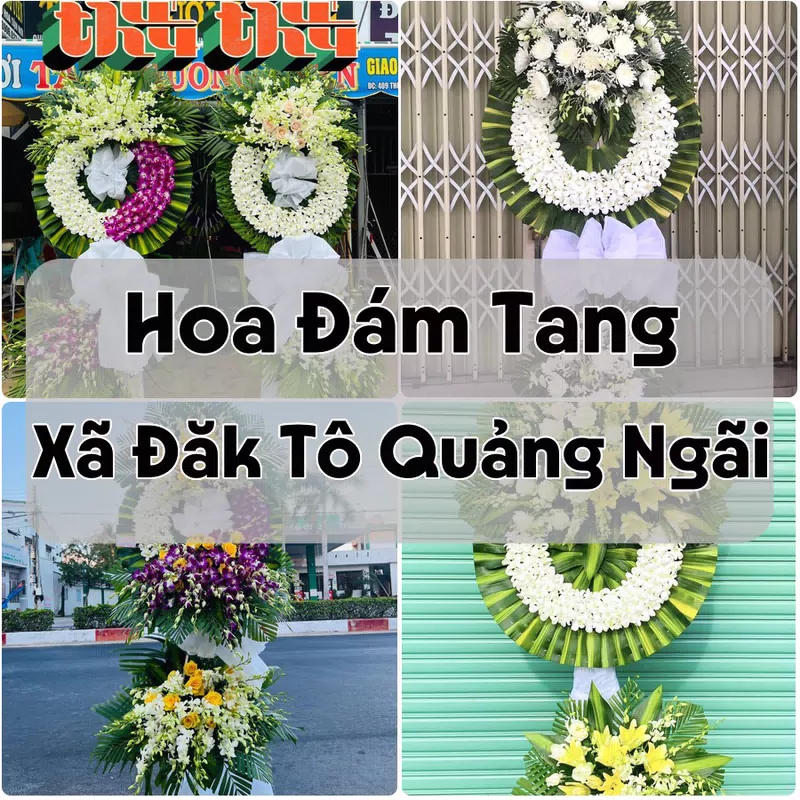 Đặt Hoa Đám Tang Xã Đăk Tô Quảng Ngãi | Đặt Hoa Viếng