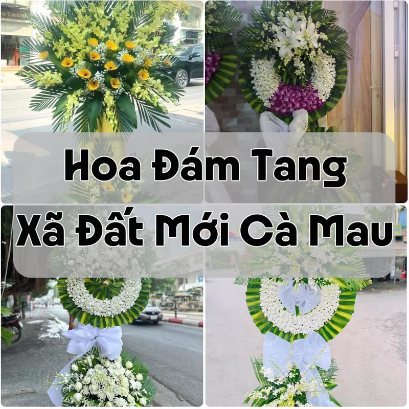 Đặt Hoa Đám Tang Xã Đất Mới Cà Mau | Giao Hoa Nhanh