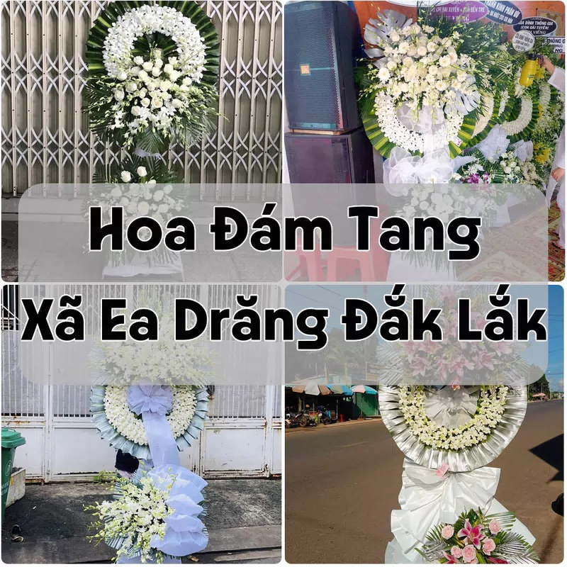 Đặt Hoa Đám Tang Xã Ea Drăng Đắk Lắk | Đặt Hoa Nhanh