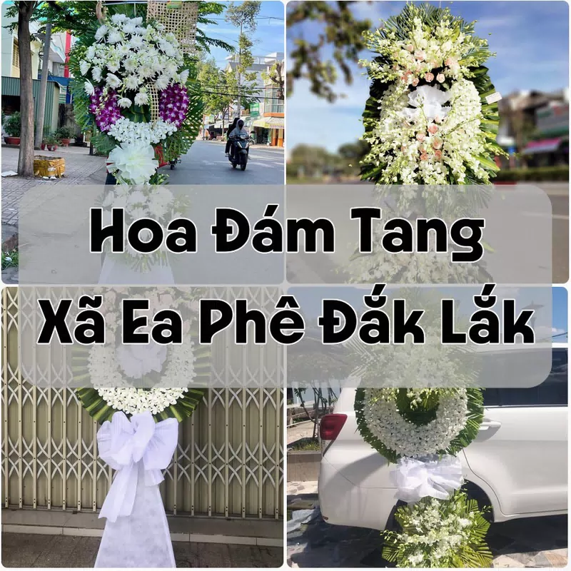 Đặt Hoa Đám Tang Xã Ea Phê Đắk Lắk | Giao Tận Nơi