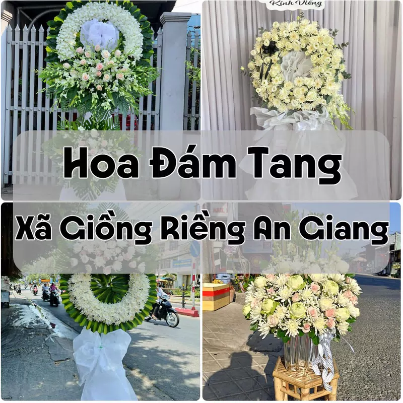 Đặt Hoa Đám Tang Xã Giồng Riềng An Giang | Giao Hoa Nhanh