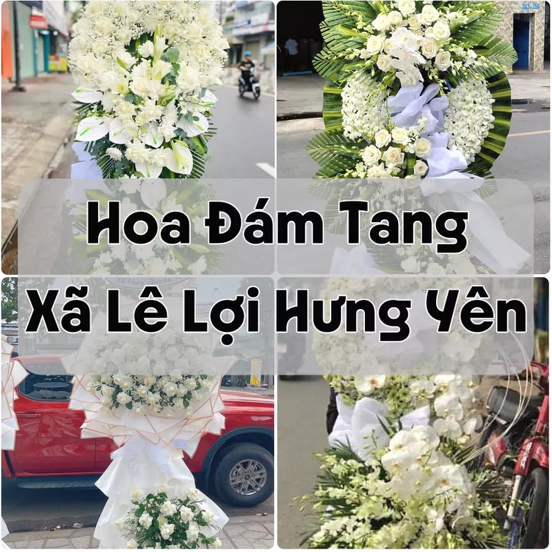 Đặt Hoa Đám Tang Xã Lê Lợi Hưng Yên | Đặt Hoa Nhanh