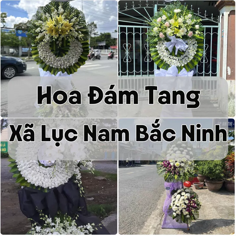 Đặt Hoa Đám Tang Xã Lục Nam Bắc Ninh | Giao Hoa Nhanh