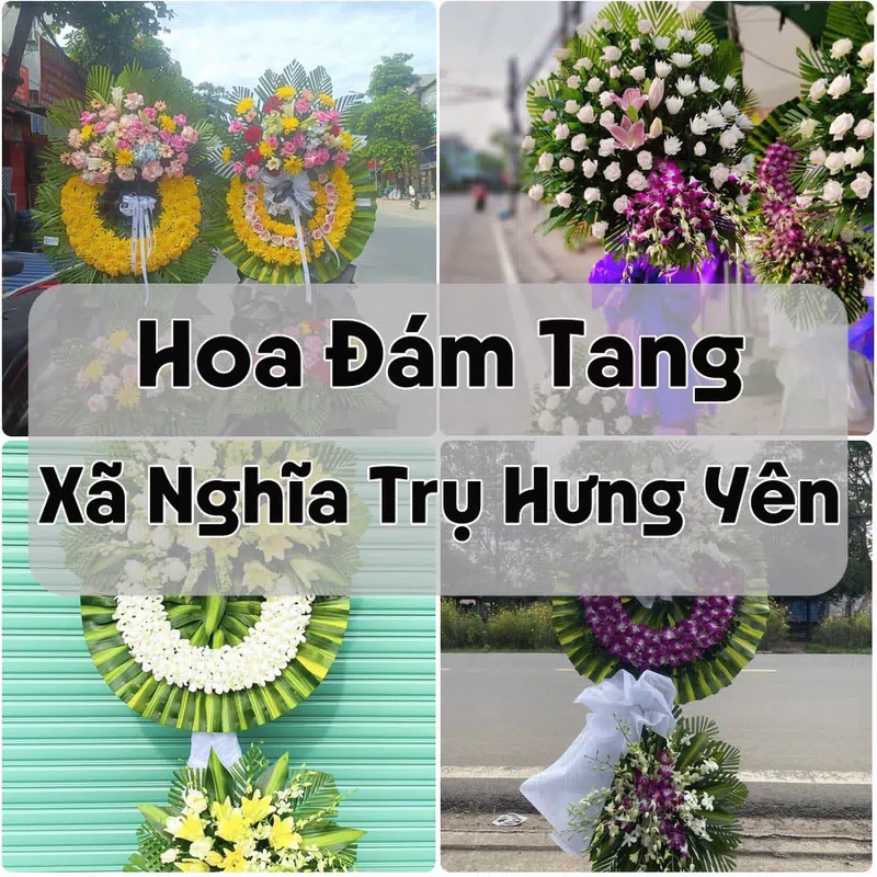 Đặt Hoa Đám Tang Xã Nghĩa Trụ Hưng Yên | Hoa Chia Buồn