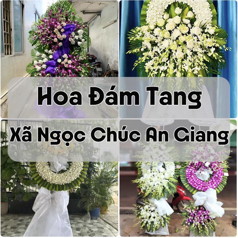 Đặt Hoa Đám Tang Xã Ngọc Chúc An Giang | Giao Hoa Nhanh