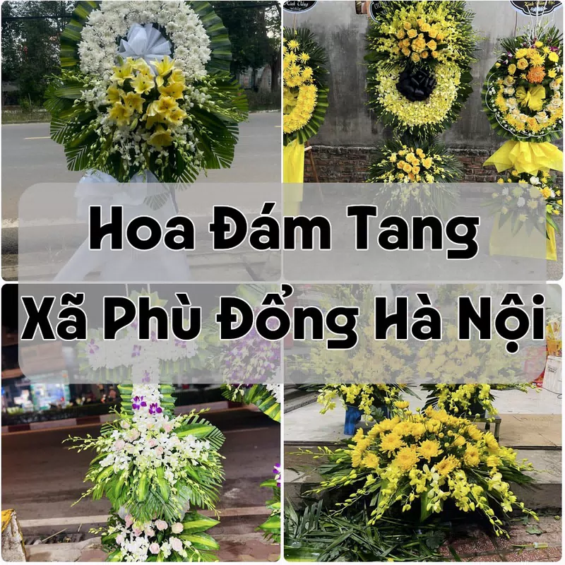 Đặt Hoa Đám Tang Xã Phù Đổng Hà Nội | Đặt Hoa Viếng