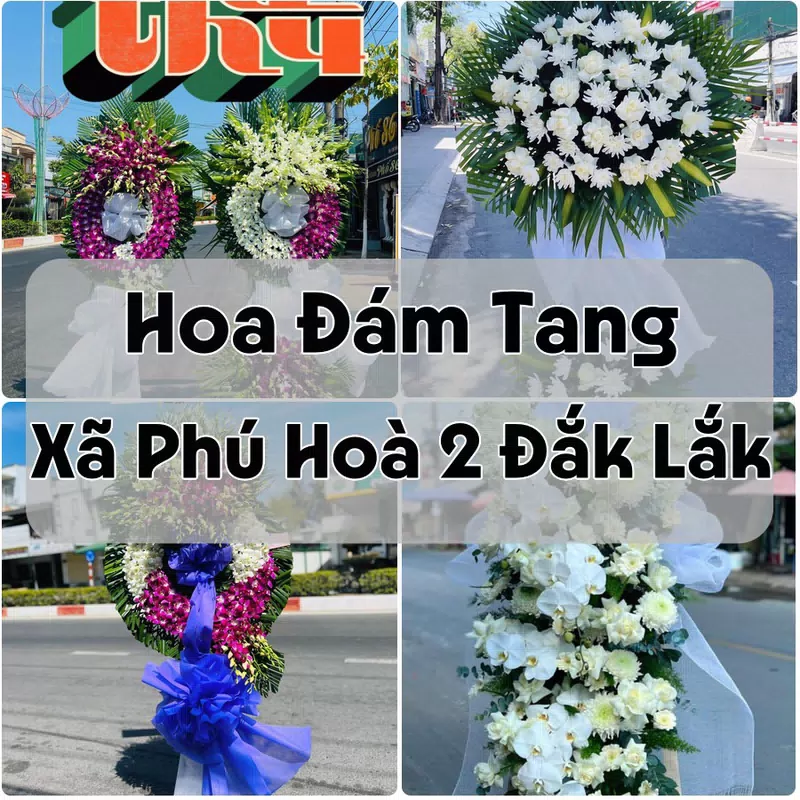 Đặt Hoa Đám Tang Xã Phú Hoà 2 Đắk Lắk | Đặt Hoa Nhanh