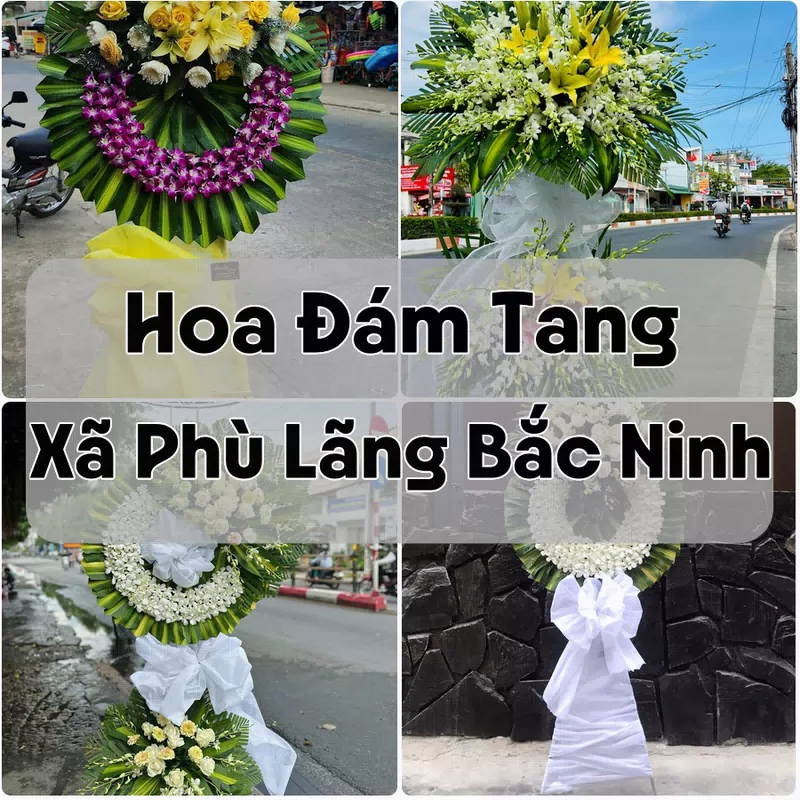 Đặt Hoa Đám Tang Xã Phù Lãng Bắc Ninh | Giao Tận Nơi