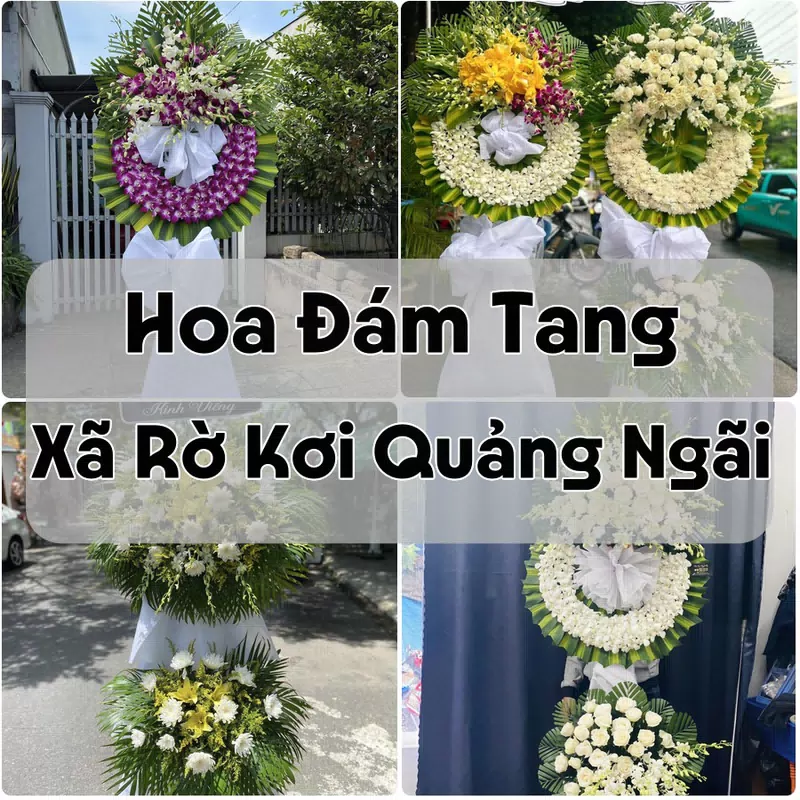 Đặt Hoa Đám Tang Xã Rờ Kơi Quảng Ngãi | Giao Hoa Nhanh