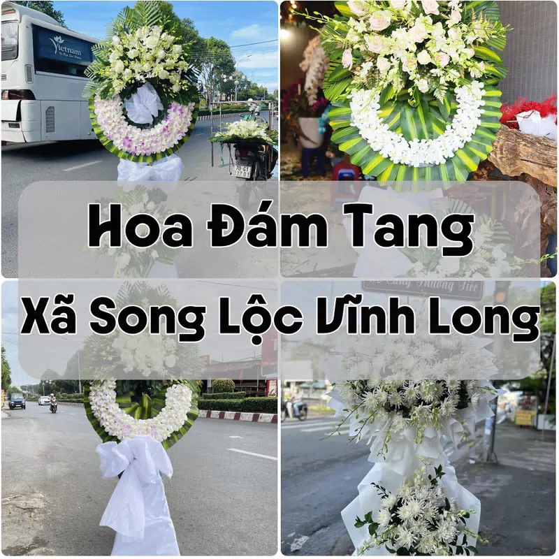 Đặt Hoa Đám Tang Xã Song Lộc Vĩnh Long | Giao Hoa Nhanh