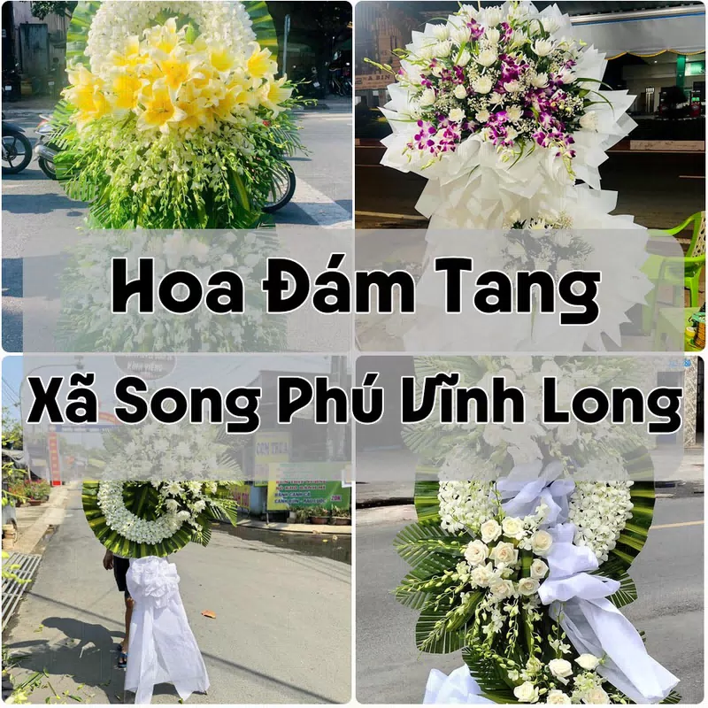 Đặt Hoa Đám Tang Xã Song Phú Vĩnh Long | Đặt Hoa Viếng