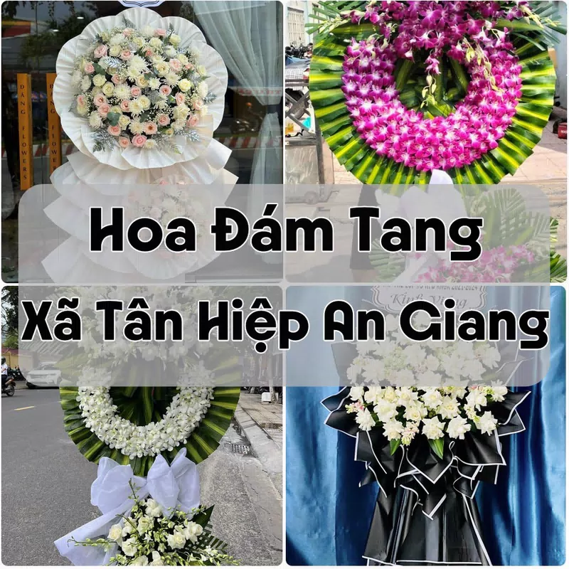 Đặt Hoa Đám Tang Xã Tân Hiệp An Giang | Đặt Hoa Nhanh