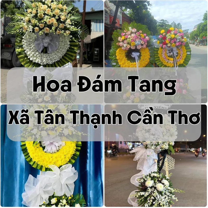 Đặt Hoa Đám Tang Xã Tân Thạnh Cần Thơ | Giao Tận Nơi