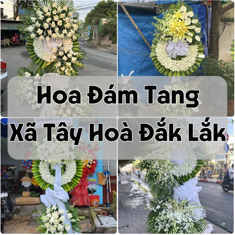 Đặt Hoa Đám Tang Xã Tây Hoà Đắk Lắk | Đặt Hoa Viếng