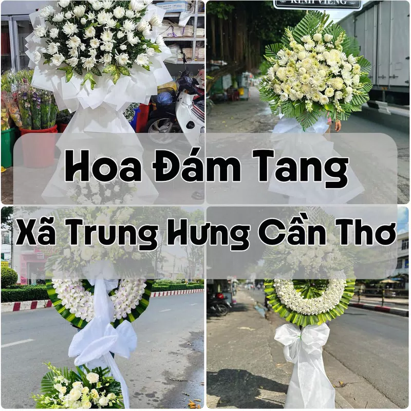 Đặt Hoa Đám Tang Xã Trung Hưng Cần Thơ | Đặt Hoa Viếng